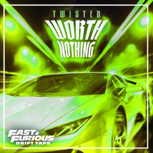 WORTH NOTHING (The Remixes / Fast & Furious: Drift Tape/Phonk Vol 1) [feat. Oliver Tree]