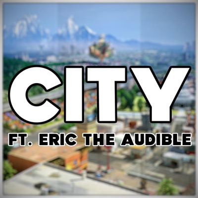 City (feat. Eric the Audible) - Single