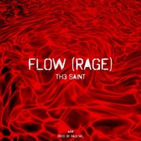 Flow(Rage) - Single - Th3 Saint