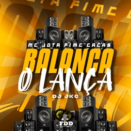 Balança o Lança MC Jota F & mc cacas
