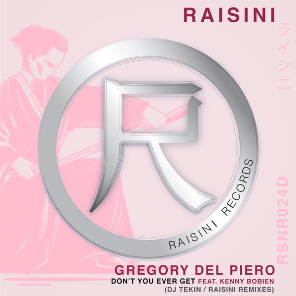 Don't You Ever Get (DJ Tekin, Raisini Remixes) [feat. Kenny Bobien] - Single