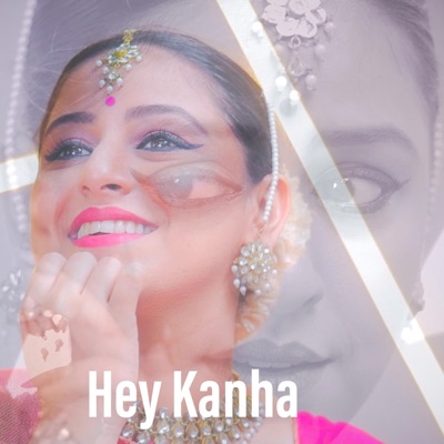 Hey Kanha (feat. Nila Madhab Mahopatra & Tanvi Palav) - Single