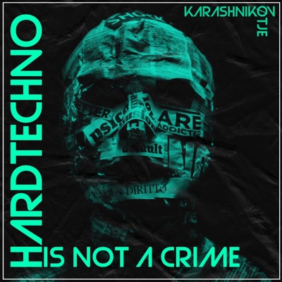 Hard Techno Is Not a Crime - Single