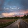Stately and Kind - Peter Calandra