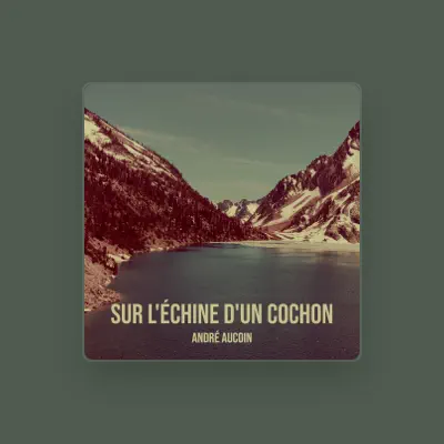 Listen to André Aucoin, watch music videos, read bio, see tour dates & more!