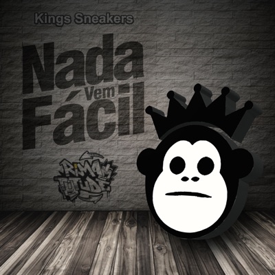 Kings Sneakers Nada Vem Fácil - Single