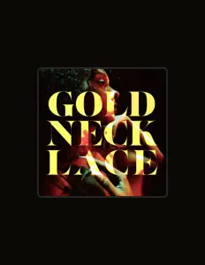 Gold Necklace dinle, müzik videolarını izle, biyografisini oku, tur tarihlerini ve daha fazlasını gör!