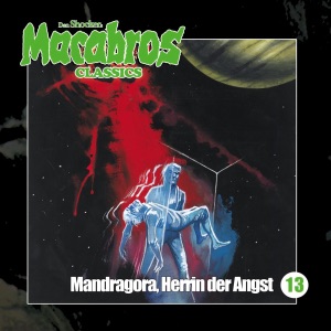 Mandragora, Herrin der Angst: Macabros Classics 13