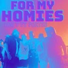 For My Homies (feat. Fortee) - Single