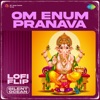 Om Enum Pranava (Lofi Flip) - Single