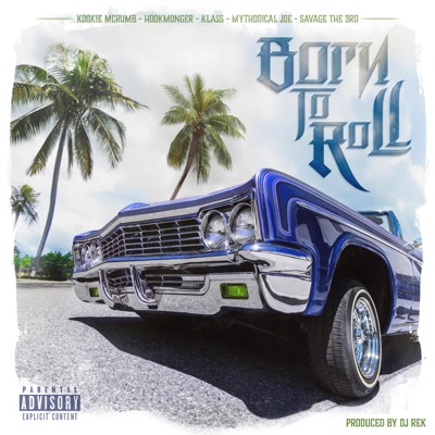 Born to Roll (feat. klass, hookmonger, savage da 3rd & mythodical joe) - Single