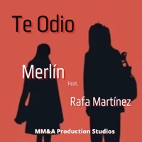 Te Odio (Special Version) (feat. Rafa Martínez) - Single - Merlín Burgos