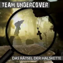 Das Rätsel der Halskette: Team Undercover 2