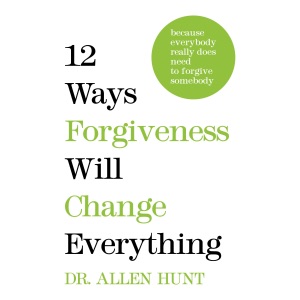 12 Ways Forgiveness Will Change Everything: Because Everybody Really Does Need to Forgive Somebody (Unabridged)