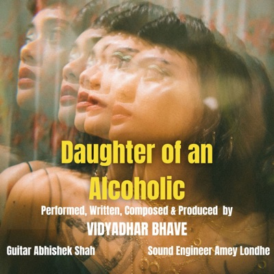 Daughter of an Alcoholic (feat. Abhishek Shah & Amey Londhe) - Single
