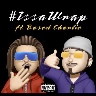 #IssaWrap (feat. Based Charlie) - Single