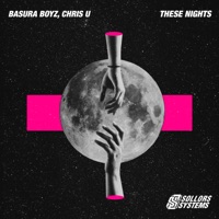 These Nights - Single - Basura Boyz & Chris U