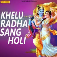 Khelu Radha Sang Holi - Single - Sonu Sharma