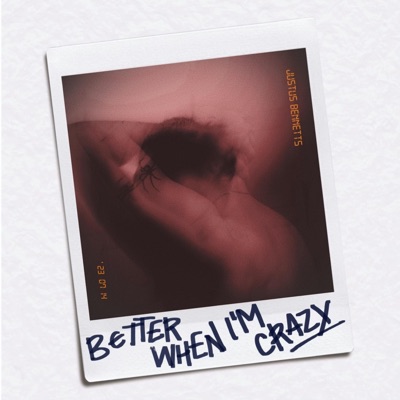 Better When I'm Crazy - Single