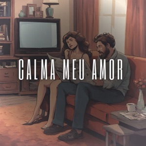 Calma Meu Amor