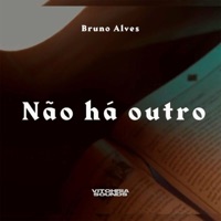 Não Há Outro - Single - Vitohria Sounds & Bruno Alves