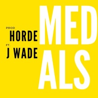 MEDALS (feat. J Wade) - Single - HORDE
