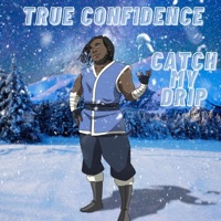 Catch My Drip - Single - True Confidence