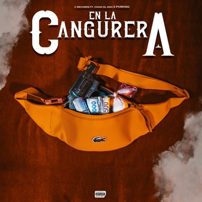 EN LA CANGURERA (feat. CHINO EL DON PORKING) - Single