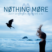 Just Say When (Version 2.0) - NOTHING MORE Cover Art