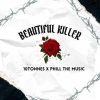 Beautiful Killer - Single - 10Tonnes & Phill The Music
