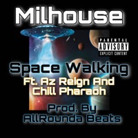 SpaceWalking (feat. Az Reign & Chill Pharaoh) - Single - Milhouse
