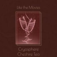 Like the Movies (feat. Cheshire Tea) - Single - Cryosphere