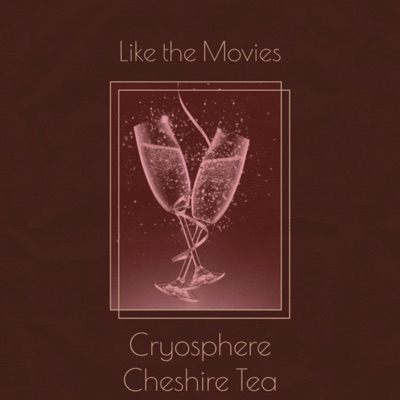 Like the Movies (feat. Cheshire Tea) - Single