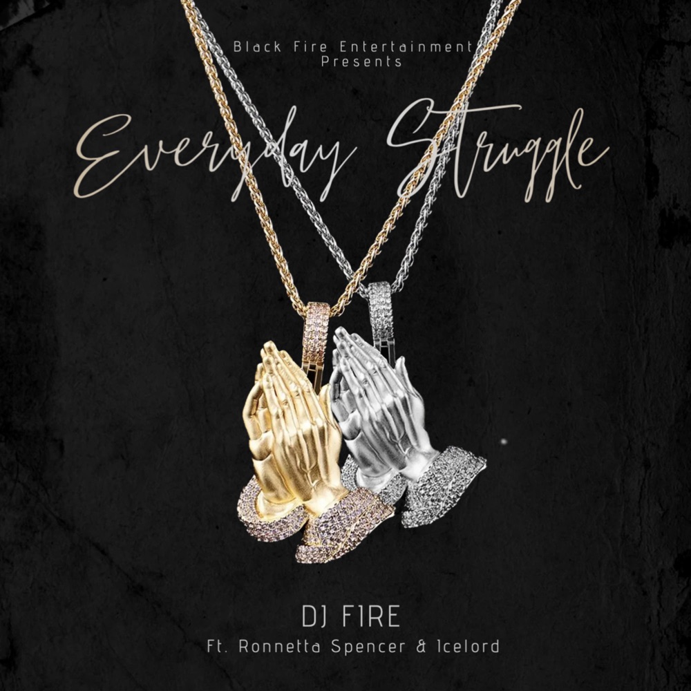 Обложка альбома «Everyday Struggle (feat. Ronnetta Spencer & Icelord) - Single» — DJ Fire