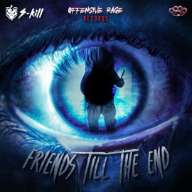 Friends Till the End S-Kill