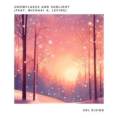 Snowflakes and Sunlight (feat. Michael a. Levine) - Single