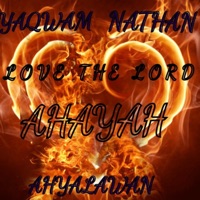 Love the Lord (feat. Yaqwam & Nathan) - Single - Ahyalawan