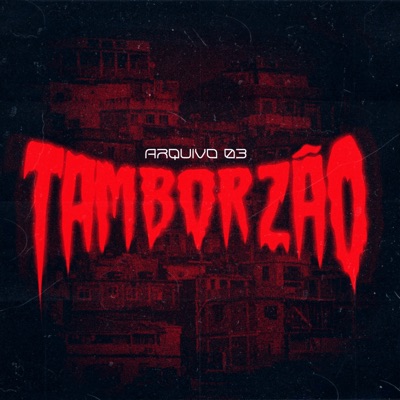 Arquivo 03: Tamborzão - Single