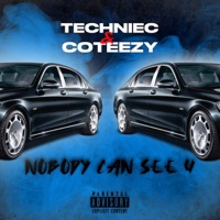 Nobody Can See U (feat. Coteezy) - Single - Techniec
