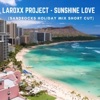 Sunshine Love (SandRocks Holiday Mix Short Cut)