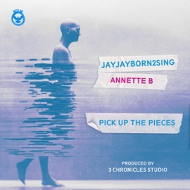 Pick Up the Pieces (feat. Annette B) Jayjayborn2sing