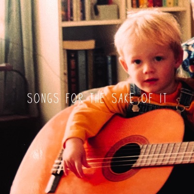 Songs For the Sake of It - EP
