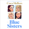 Blue Sisters: A Novel (Unabridged) - Coco Mellors