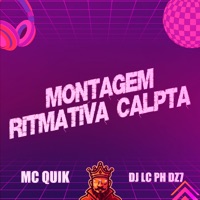 Montagem Ritmativa Calpta - Single - MC Quik & DJ LC PH DZ7