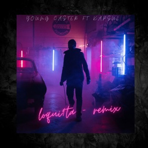 Loquita (feat. Kapsul) [Remix]