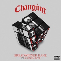 Changing - Single - Breadwinner Kane & 615exclusive