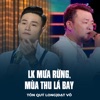 LK Mưa Rừng, Mùa Thu Lá Bay - Single