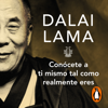 Conócete a ti mismo tal como realmente eres - Dalai Lama