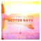Better Days (feat. Teck Noir) - The Waked lyrics