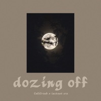 Dozing Off - Single - CaliCronk & instant era